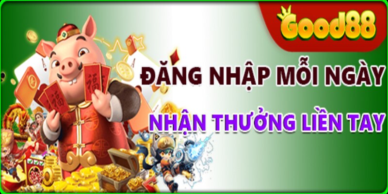 Good88 cung cấp chương trình nhận thưởng đăng nhập cho hội viên