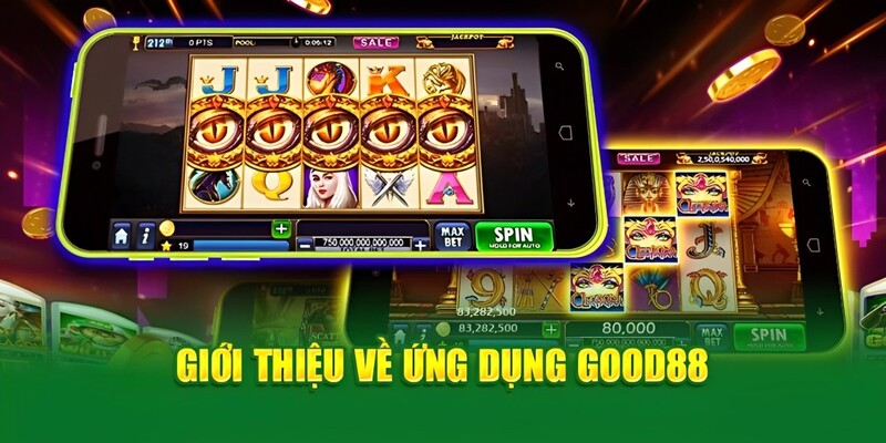 Giới thiệu tổng quan về ứng dụng Good88